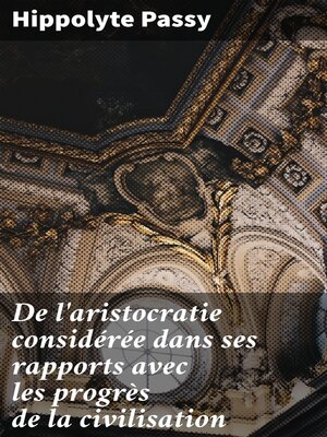 cover image of De l'aristocratie considérée dans ses rapports avec les progrès de la civilisation